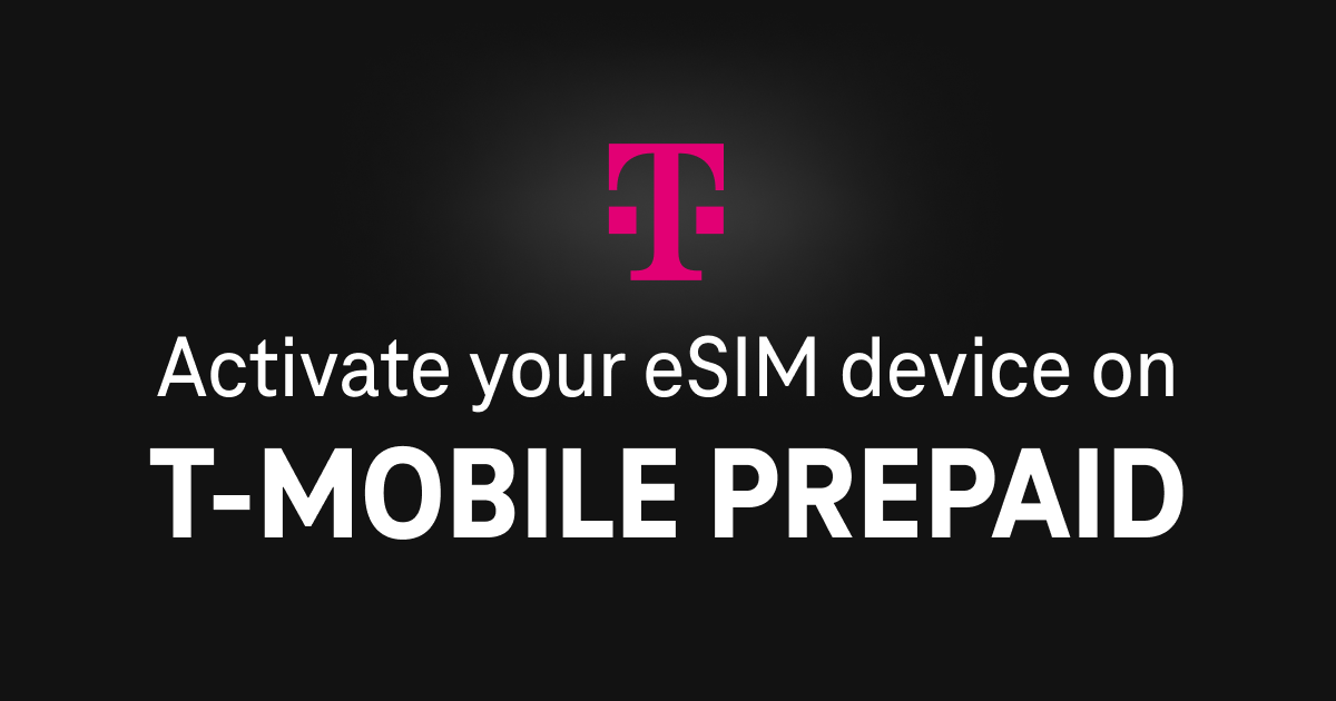 Bring your own eSIM device | T-Mobile Prepaid